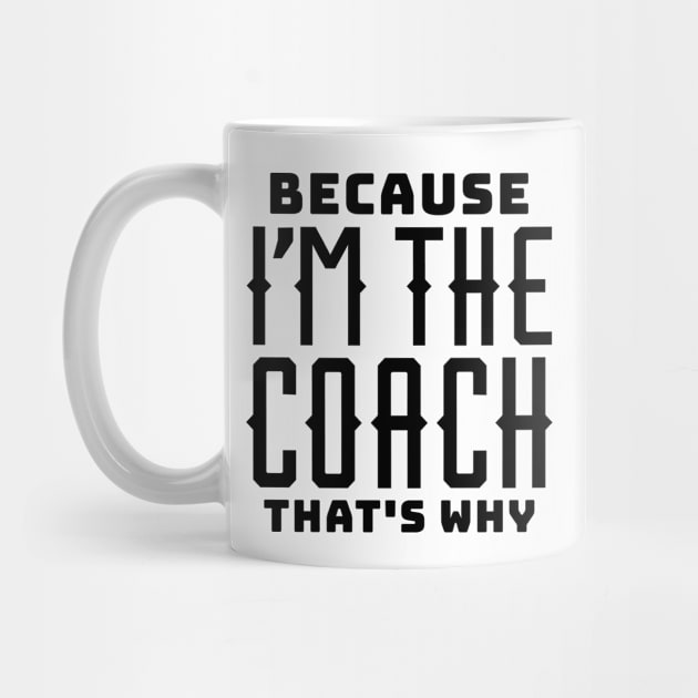 Because I'm the Coach by colorsplash